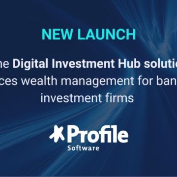 Η Profile Software παρουσιάζει τη λύση Digital Investment Hub