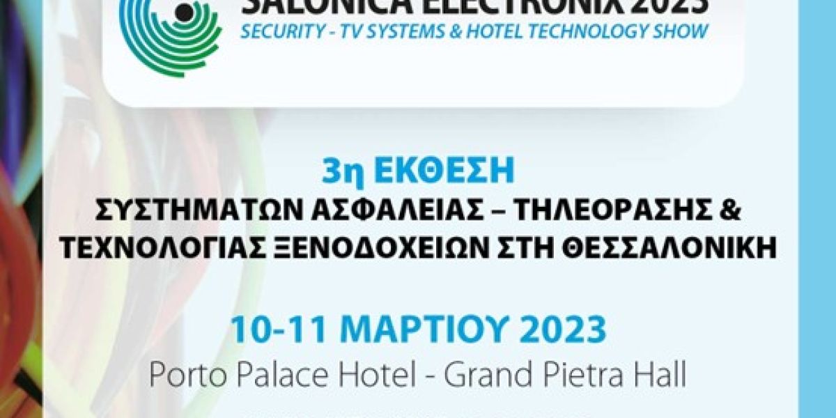 Στο Porto Palace Hotel η Salonica Electronix 2023