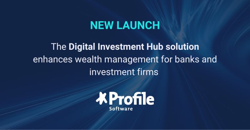 Η Profile Software παρουσιάζει τη λύση Digital Investment Hub - TechMail
